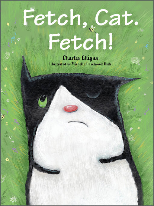Title details for Fetch, Cat. Fetch! by Charles Ghigna - Available
